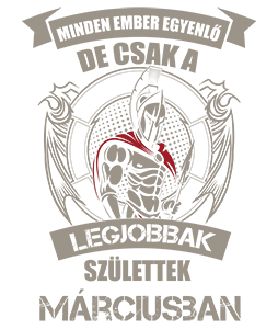 Legjobbak Születtek Márciusban (Spártai)