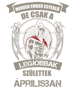 Legjobbak Születtek Áprilisban (Spártai)